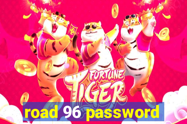 road 96 password